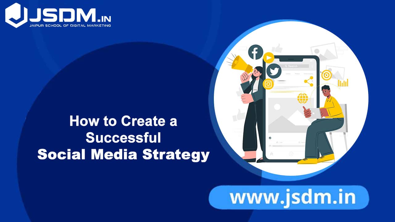 How to Create a Successful Social Media Strategy