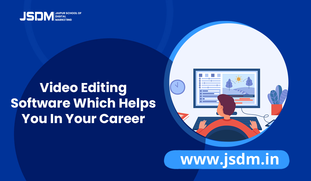 Video Editing Software Which Helps You In Your Career