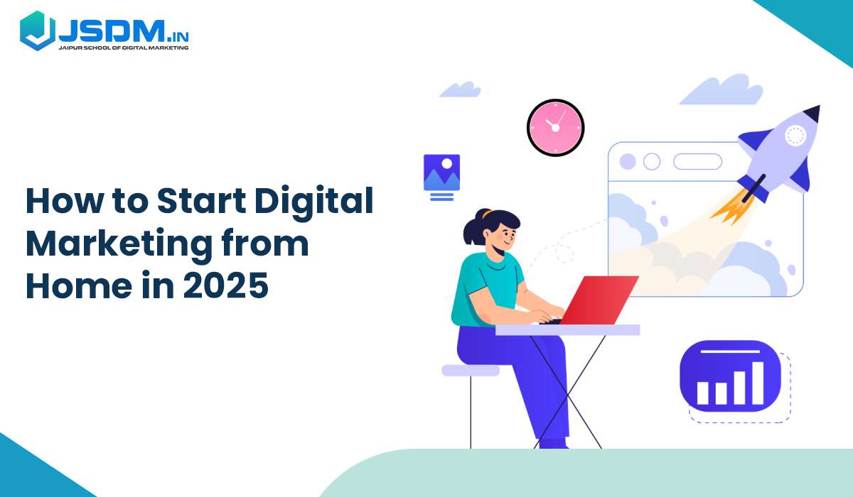 Start Digital Marketing from Home in 2025