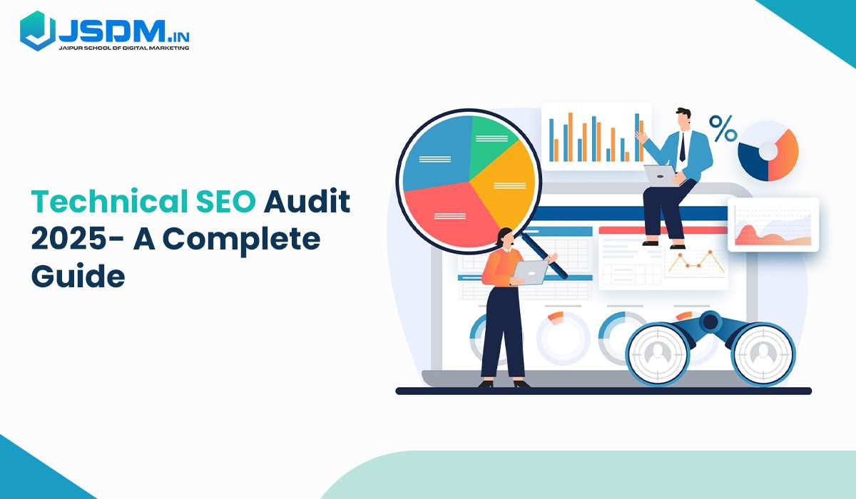 Technical SEO Audit 2025- A Complete Guide