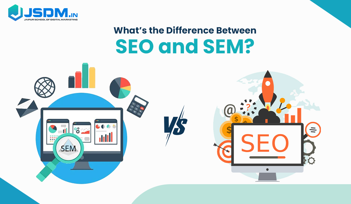 What’s the Difference Between SEO and SEM?