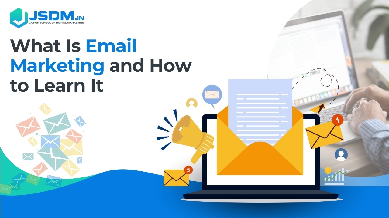 What Is Email Marketing and How to Learn It